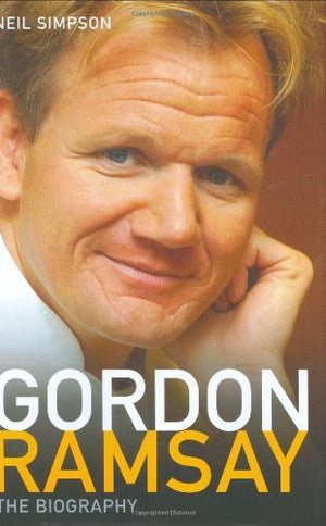 Gordon Ramsay: The Biography,New
