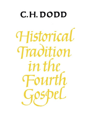 Historical Tradition in the Fourth Gospel,Used