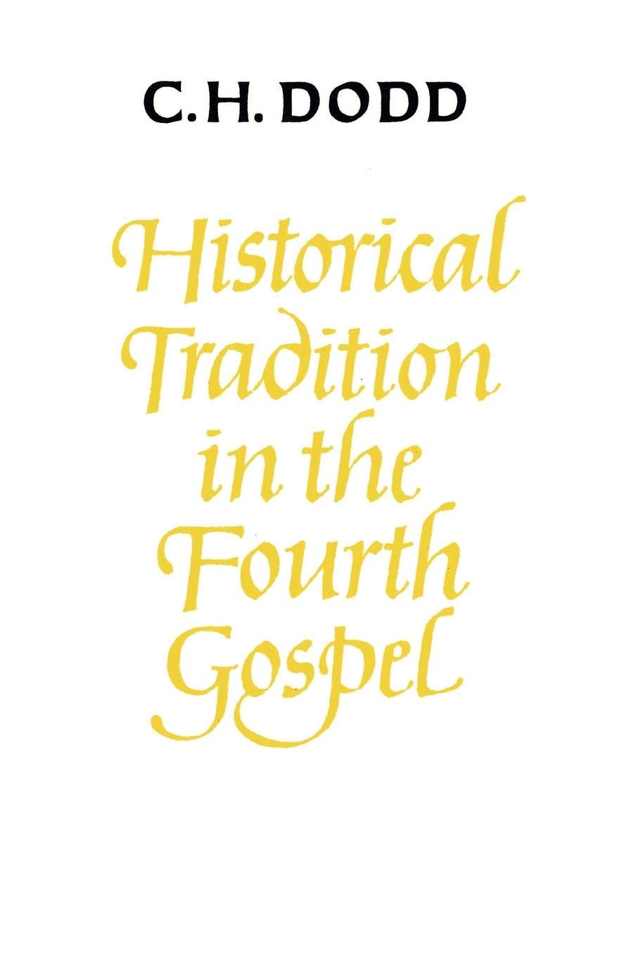 Historical Tradition in the Fourth Gospel,Used