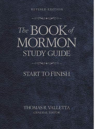 The Book of Mormon Study Guide: Start to Finish Revised Edition - Comprehensive Insights for In-Depth Understanding