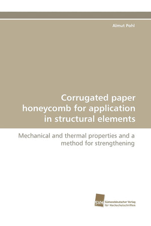 Corrugated paper honeycomb for application in structural elements: Mechanical and thermal properties and a method for strengthen,Used