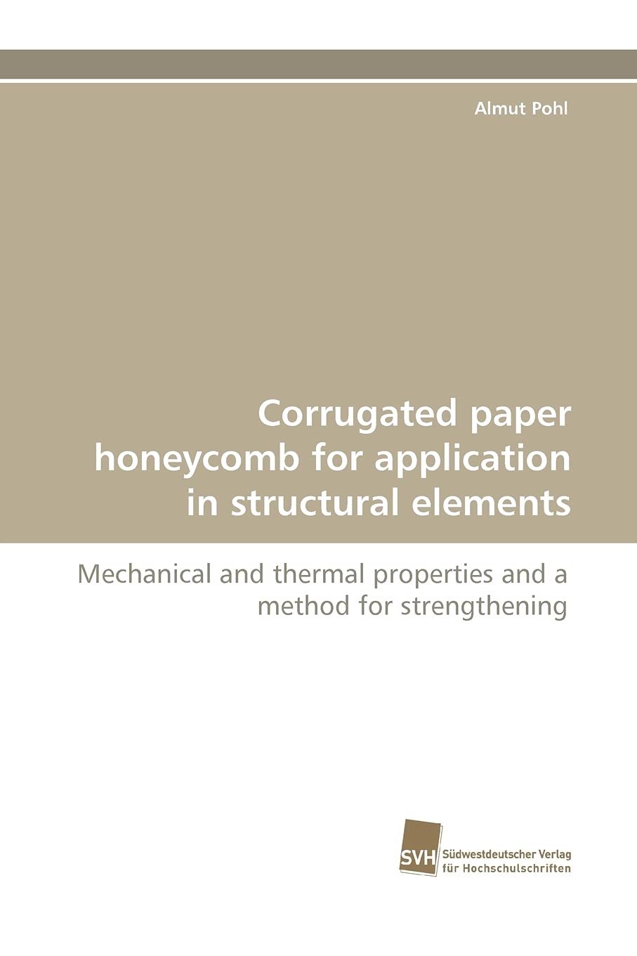 Corrugated paper honeycomb for application in structural elements: Mechanical and thermal properties and a method for strengthen,Used