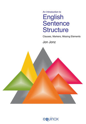An Introduction to English Sentence Structure: Clauses, Markers, Missing Elements (Equinox Textbooks in Surveys and Linguistics),Used