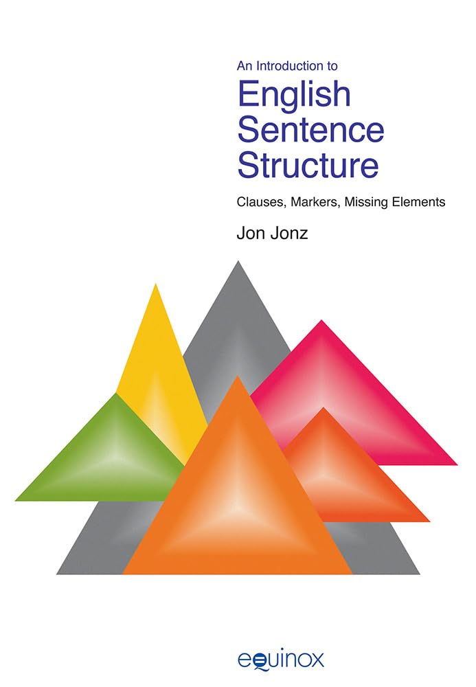 An Introduction to English Sentence Structure: Clauses, Markers, Missing Elements (Equinox Textbooks in Surveys and Linguistics),Used