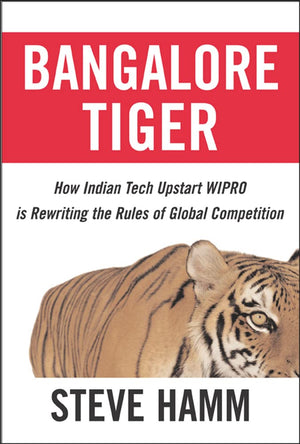 Bangalore Tiger: How Indian Tech Upstart Wipro is Rewriting the Rules of Global Competition,Used