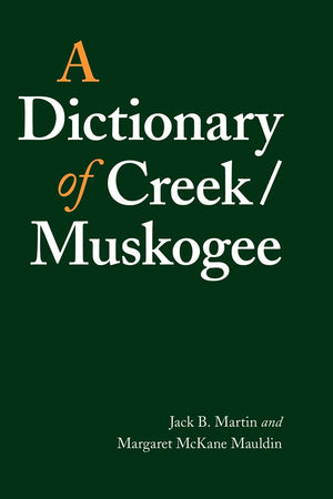 A Dictionary Of Creek/Muskogee (Studies In The Anthropology Of North American Indians),New