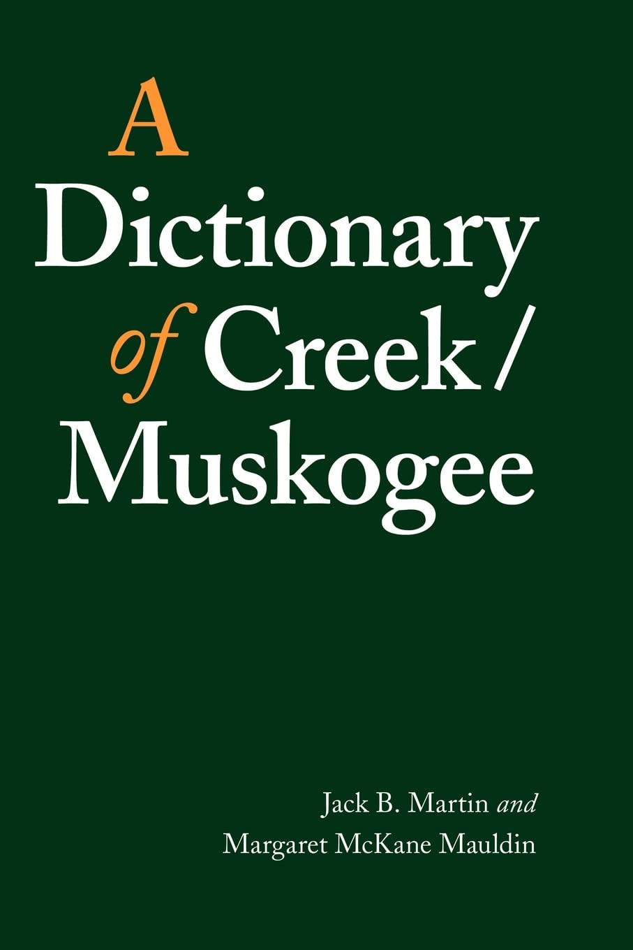 A Dictionary Of Creek/Muskogee (Studies In The Anthropology Of North American Indians),New