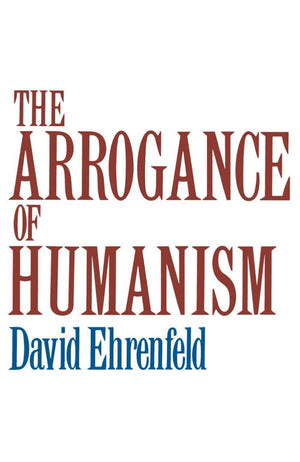 The Arrogance of Humanism (Galaxy Books),New