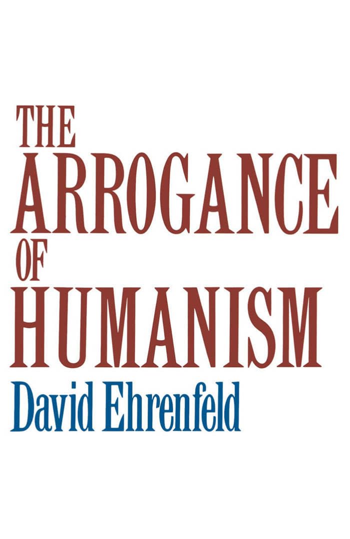 The Arrogance of Humanism (Galaxy Books),New