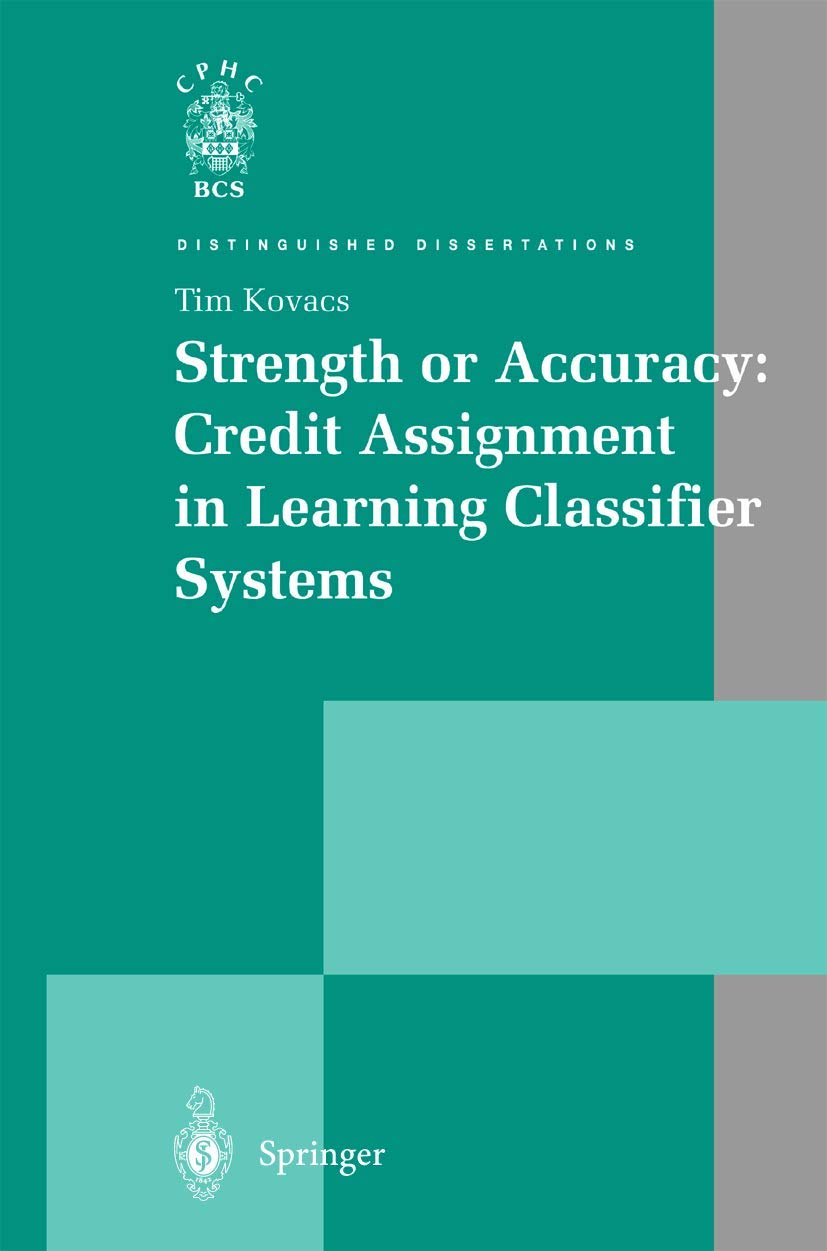 Strength or Accuracy: Credit Assignment in Learning Classifier Systems (Distinguished Dissertations),Used
