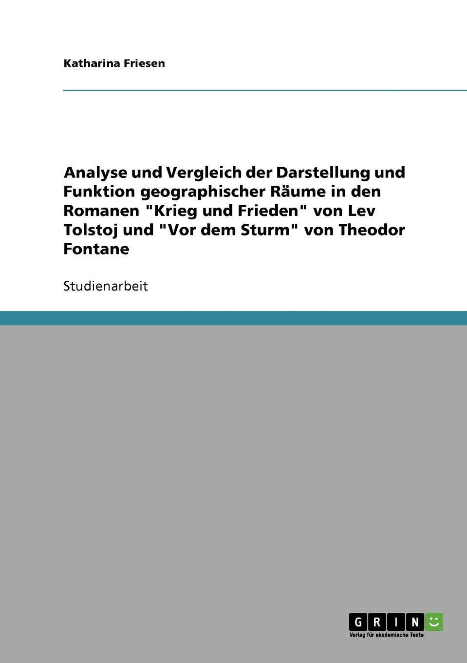 Analyse Und Vergleich Der Darstellung Und Funktion Geographischer Rume In Den Romanen 'Krieg Und Frieden' Von Lev Tolstoj Und 'V,Used