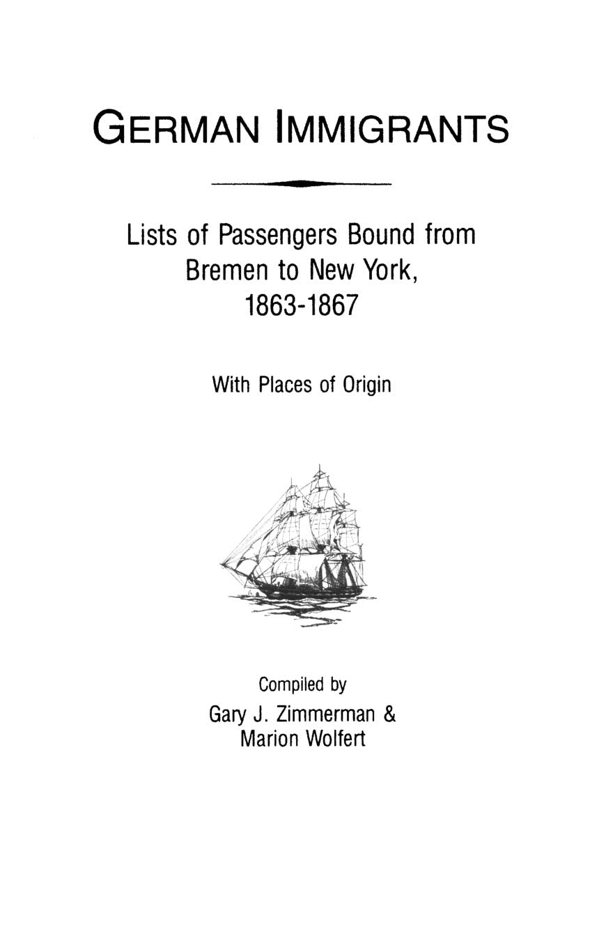 German Immigrants, Lists Of Passengers Bound From Bremen To New York, 1863  1867,New