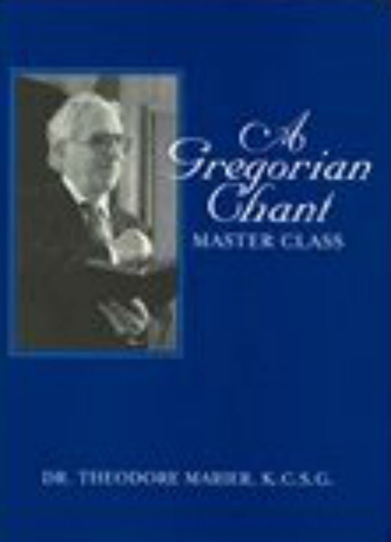 A Gregorian Chant Master Class (Ward Method),New