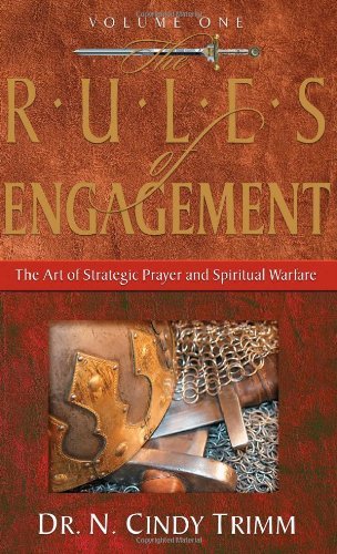 The Rules of Engagement: The Art of Strategic Prayer And Spiritual Warfare,Used