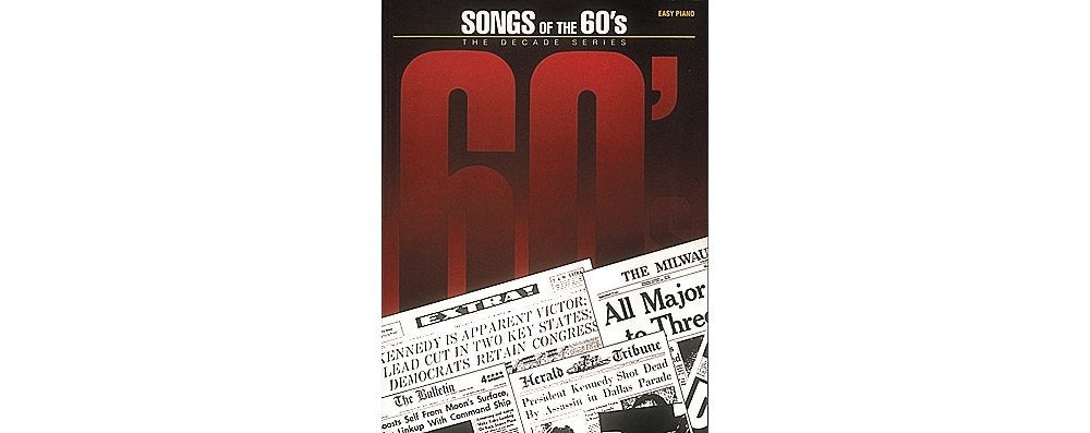 Songs of the '60s: The Decade Series, Easy Piano Notation,New