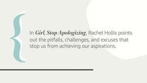 Girl, Stop Apologizing: A Shamefree Plan For Embracing And Achieving Your Goals