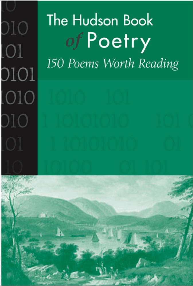 Hudson Book of Poetry: 150 Poems Worth Reading,New