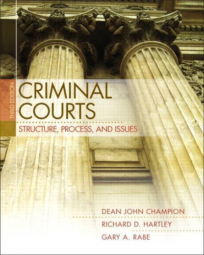 Criminal Courts: Structure, Process, and Issues (3rd Edition),Used