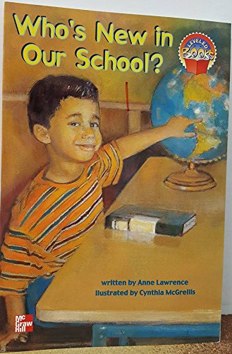 Who's New in Our School? (McGrawHill Leveled Books, Level Green),Used