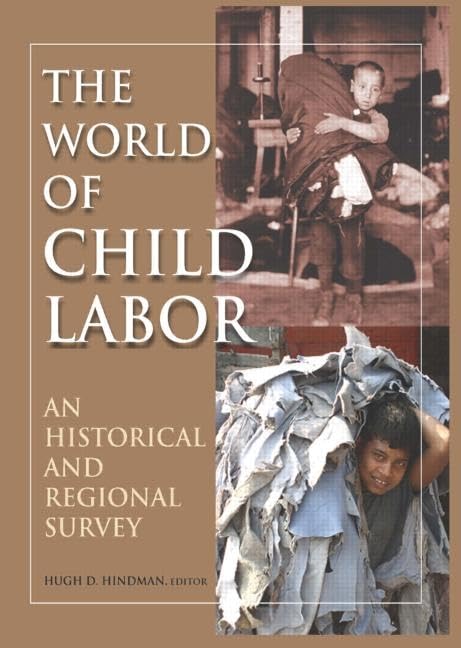 The World of Child Labor: An Historical and Regional Survey,Used