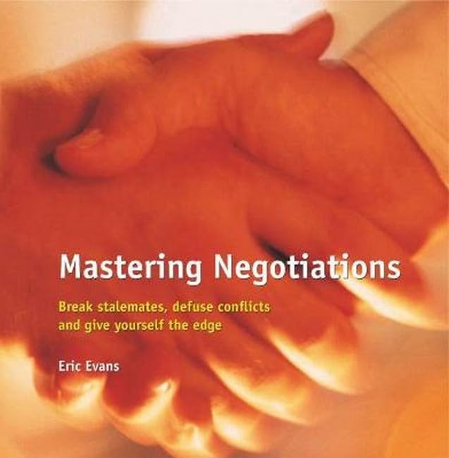 Mastering Negotiations: Break Stalemates, Defuse Conflicts and Give Yourself the Edge (Masters in Management),Used