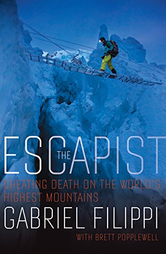 The Escapist: Cheating Death on the Worlds Highest Mountains,Used
