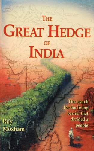 Great Hedge of India: The Search for the Living Barrier That Divided a People,New