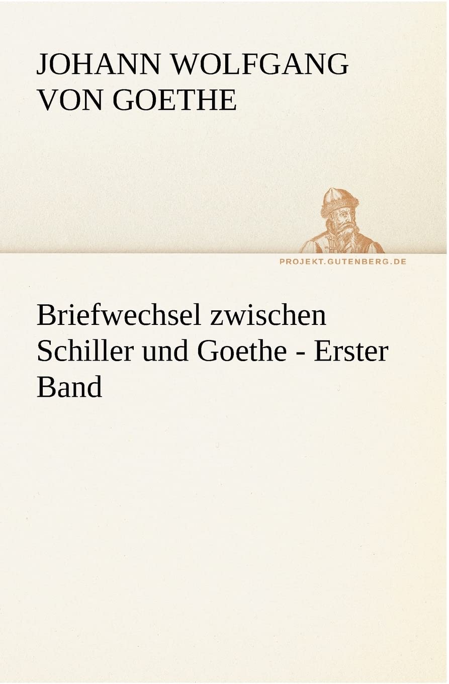 Briefwechsel Zwischen Schiller Und Goethe  Erster Band (German Edition),Used