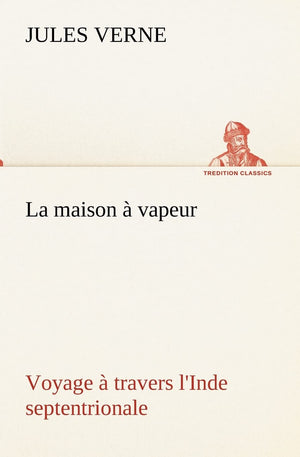 La maison  vapeur Voyage  travers l'Inde septentrionale (French Edition),Used