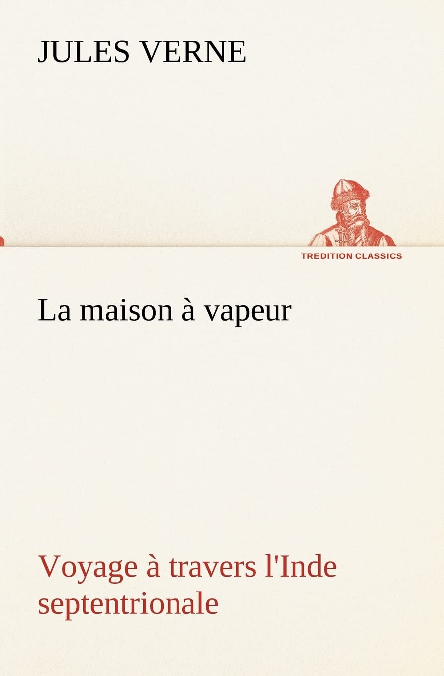 La maison  vapeur Voyage  travers l'Inde septentrionale (French Edition),Used