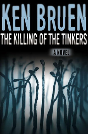 The Killing Of The Tinkers: A Novel (Jack Taylor Series)-new