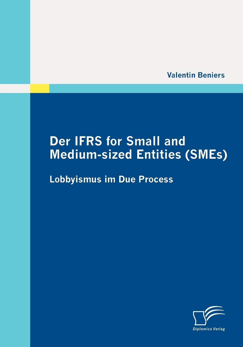 Der IFRS for Small and Mediumsized Entities (SMEs): Lobbyismus im Due Process (German Edition),Used