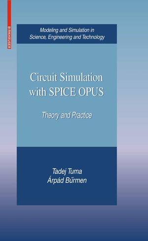 Circuit Simulation With Spice Opus: Theory And Practice (Modeling And Simulation In Science, Engineering And Technology),Used