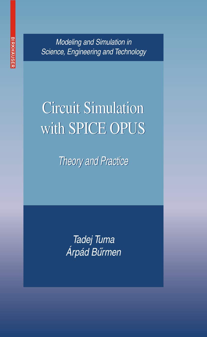 Circuit Simulation With Spice Opus: Theory And Practice (Modeling And Simulation In Science, Engineering And Technology),Used