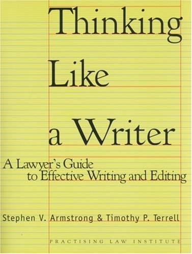 Thinking Like a Writer: A Lawyer's Guide To Effective Writing and Editing, 2nd Edition,Used