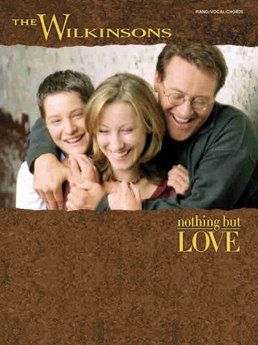 The Wilkinsons  Nothing but Love: Piano/Vocal/Chords,Used