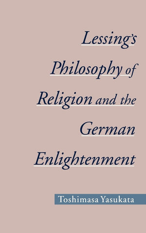Lessing's Philosophy of Religion and the German Enlightenment (AAR Reflection and Theory in the Study of Religion),Used