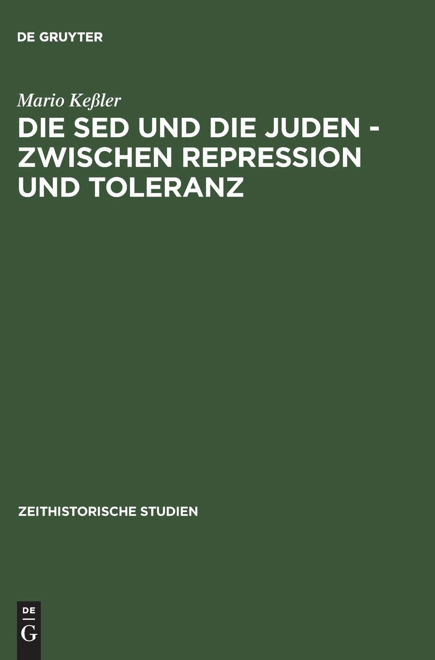 Die sed Und Die Juden  Zwischen Repression Und Toleranz: Politische Entwicklungen Bis 1967 (Zeithistorische Studien, 6) (German,Used