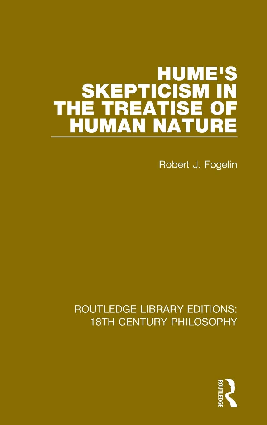Hume's Skepticism in the Treatise of Human Nature (Routledge Library Editions: 18th Century Philosophy),Used