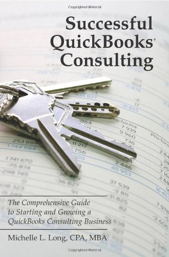 Successful QuickBooks Consulting: The Comprehensive Guide to Starting and Growing a QuickBooks Consulting Business Ideal for ,Used