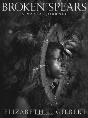 Broken Spears: A Maasai Journey,Used