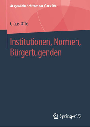 Institutionen, Normen, Brgertugenden (Ausgewhlte Schriften von Claus Offe, 3) (German Edition),Used