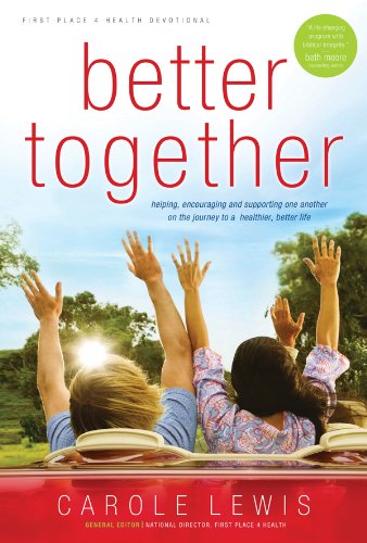 Better Together: Helping, Encouraging and Supporting One Another on the Journey to a Healthier, Better Life (First Place 4 Healt,Used