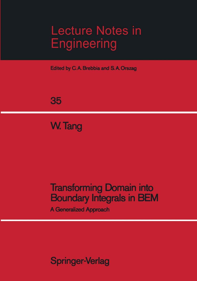 Transforming Domain Into Boundary Integrals In Bem: A Generalized Approach (Lecture Notes In Engineering, 35),Used