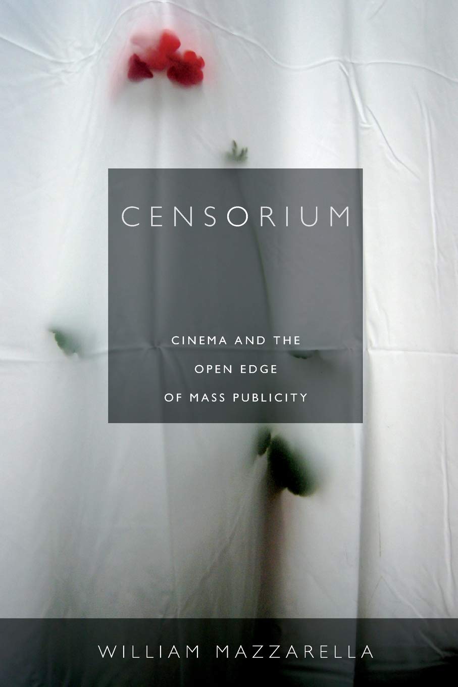 Censorium: Cinema And The Open Edge Of Mass Publicity