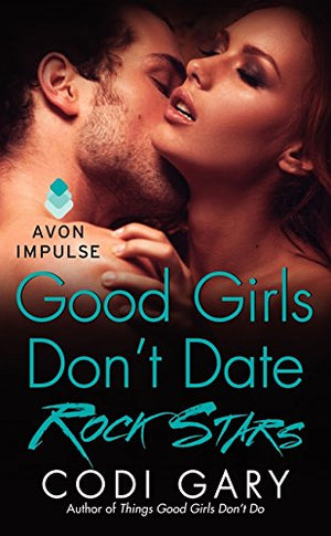 Good Girls Don't Date Rock Stars (Rock Canyon, Idaho, 2),Used