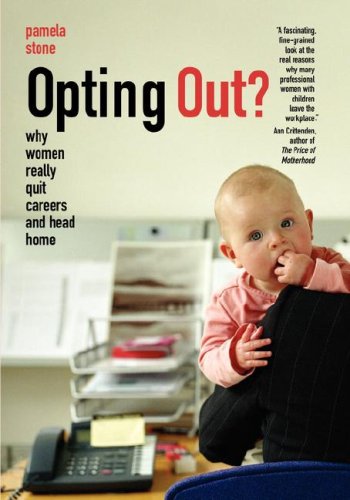 Opting Out? Why Women Really Quit Careers and Head Home,Used