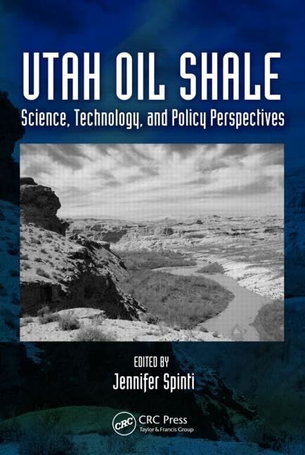 Utah Oil Shale: Science, Technology, and Policy Perspectives,Used