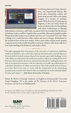 Reading, Wanting, and Broken Economics: A TwentyFirstCentury Study of Readers and Bookshops in Southampton around 1900 (SUNY S,Used