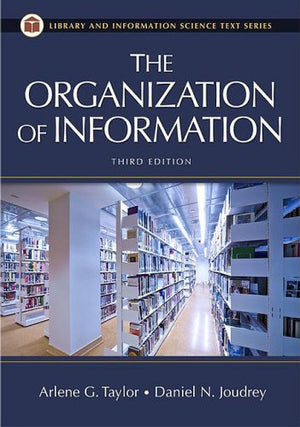 The Organization Of Information (Library And Information Science Text Series),New